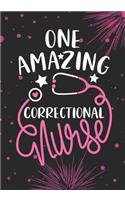 One Amazing Correctional Nurse: Blank Lined Journal Notebook for Forensic Nurse, Correctional Nurse Practitioner and Correctional Care Nursing Student Graduation Gift Diary