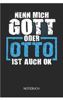 Nenn mich Gott oder - Otto - ist auch OK - Notizbuch