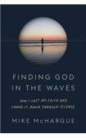 Finding God in the Waves: How I Lost My Faith and Found It Again Through Science