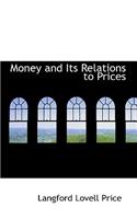 Money and Its Relations to Prices