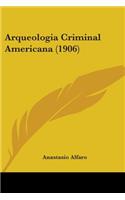 Arqueologia Criminal Americana (1906)