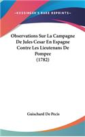 Observations Sur La Campagne de Jules Cesar En Espagne Contre Les Lieutenans de Pompee (1782)