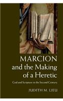 Marcion and the Making of a Heretic