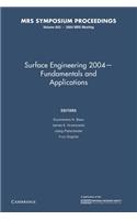 Surface Engineering 2004 Fundamentals and Applications: Volume 843