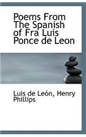 Poems from the Spanish of Fra Luis Ponce de Leon