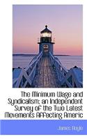 The Minimum Wage and Syndicalism; An Independent Survey of the Two Latest Movements Affecting Americ