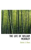 The Life of William McKinley