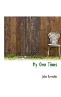 My Own Times
