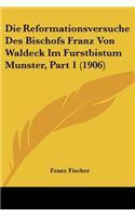 Reformationsversuche Des Bischofs Franz Von Waldeck Im Furstbistum Munster, Part 1 (1906)