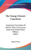 The Young Citizen's Catechism