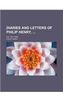 Diaries and Letters of Philip Henry,; A.D. 1631-1696: (English)