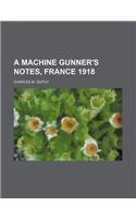 A Machine Gunner's Notes, France 1918