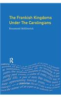The Frankish Kingdoms Under the Carolingians 751-987