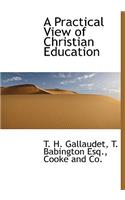 A Practical View of Christian Education
