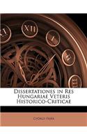 Dissertationes in Res Hungariae Veteris Historico-Criticae