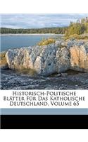 Historisch-Politische Blatter Fur Das Katholische Deutschland, Volume 65