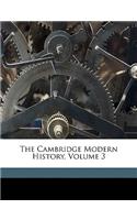 The Cambridge Modern History, Volume 3