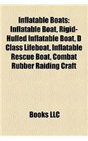 Inflatable Boats: Inflatable Boat, Rigid-Hulled Inflatable Boat, D Class Lifeboat, Inflatable Rescue Boat, Combat Rubber Raiding Craft(English)