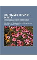 1984 Summer Olympics Events: Athletics Events at the 1984 Summer Olympics, Canoeing Events at the 1984 Summer Olympics(English)