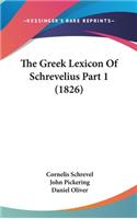 The Greek Lexicon Of Schrevelius Part 1 (1826)