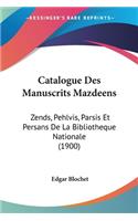 Catalogue Des Manuscrits Mazdeens