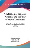 A Selection of the Most National and Popular of Moore's Melodies