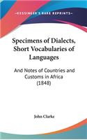 Specimens of Dialects, Short Vocabularies of Languages: And Notes of Countries and Customs in Africa (1848)