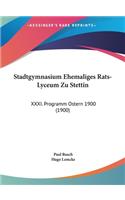 Stadtgymnasium Ehemaliges Rats-Lyceum Zu Stettin
