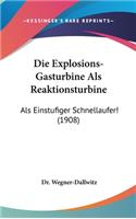 Die Explosions-Gasturbine ALS Reaktionsturbine: ALS Einstufiger Schnellaufer! (1908)