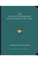 The Bhakta's Preparatory Renunciation and Love