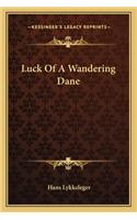 Luck of a Wandering Dane