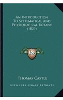 An Introduction To Systematical And Physiological Botany (1829)