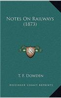 Notes On Railways (1873): (English)