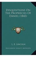 Disquisitions On The Prophecies Of Daniel (1843)