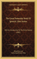 The Great Domesday Book Of Ipswich, Liber Sextus