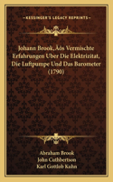 Johann Brook's Vermischte Erfahrungen Uber Die Elektrizitat, Die Luftpumpe Und Das Barometer (1790)