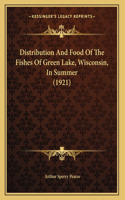 Distribution And Food Of The Fishes Of Green Lake, Wisconsin, In Summer (1921)
