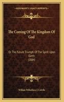 The Coming Of The Kingdom Of God