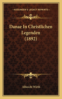Danae In Christlichen Legenden (1892): (German)