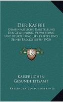 Der Kaffee
