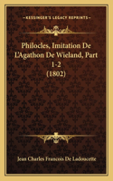 Philocles, Imitation De L'Agathon De Wieland, Part 1-2 (1802)