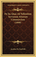de IIS, Quae Ad Tollendum Servorum Afrorum Commercium (1840)