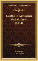 Goethe in Amtlichen Verhaltnissen (1834): (German)