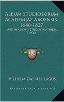 Album Studiosorum Academiae Aboensis, 1640-1827