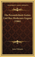 Die Personlichkeit Gottes Und Ihre Modernen Gegner (1906)