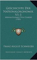 Geschichte Der Nationalokonomik V1-3: Merkantilismus Von Colbert (1903)