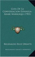 Guia De La Conversacion Espanola-Arabe Marroqui (1901)
