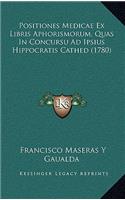 Positiones Medicae Ex Libris Aphorismorum, Quas in Concursu Ad Ipsius Hippocratis Cathed (1780)