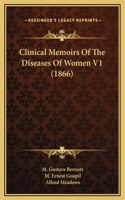 Clinical Memoirs Of The Diseases Of Women V1 (1866)