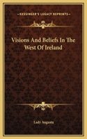 Visions And Beliefs In The West Of Ireland